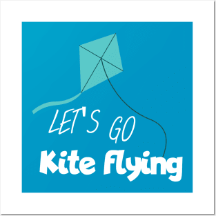 Let's got kite flying Posters and Art